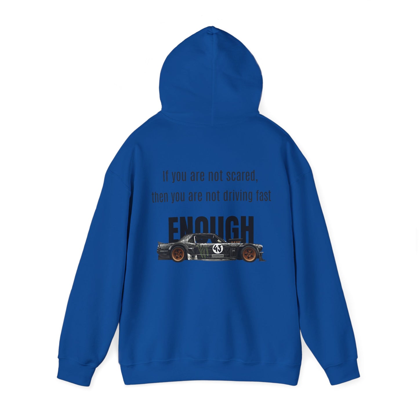 If you are not scared, then you are not driving fast enough. Hoodie