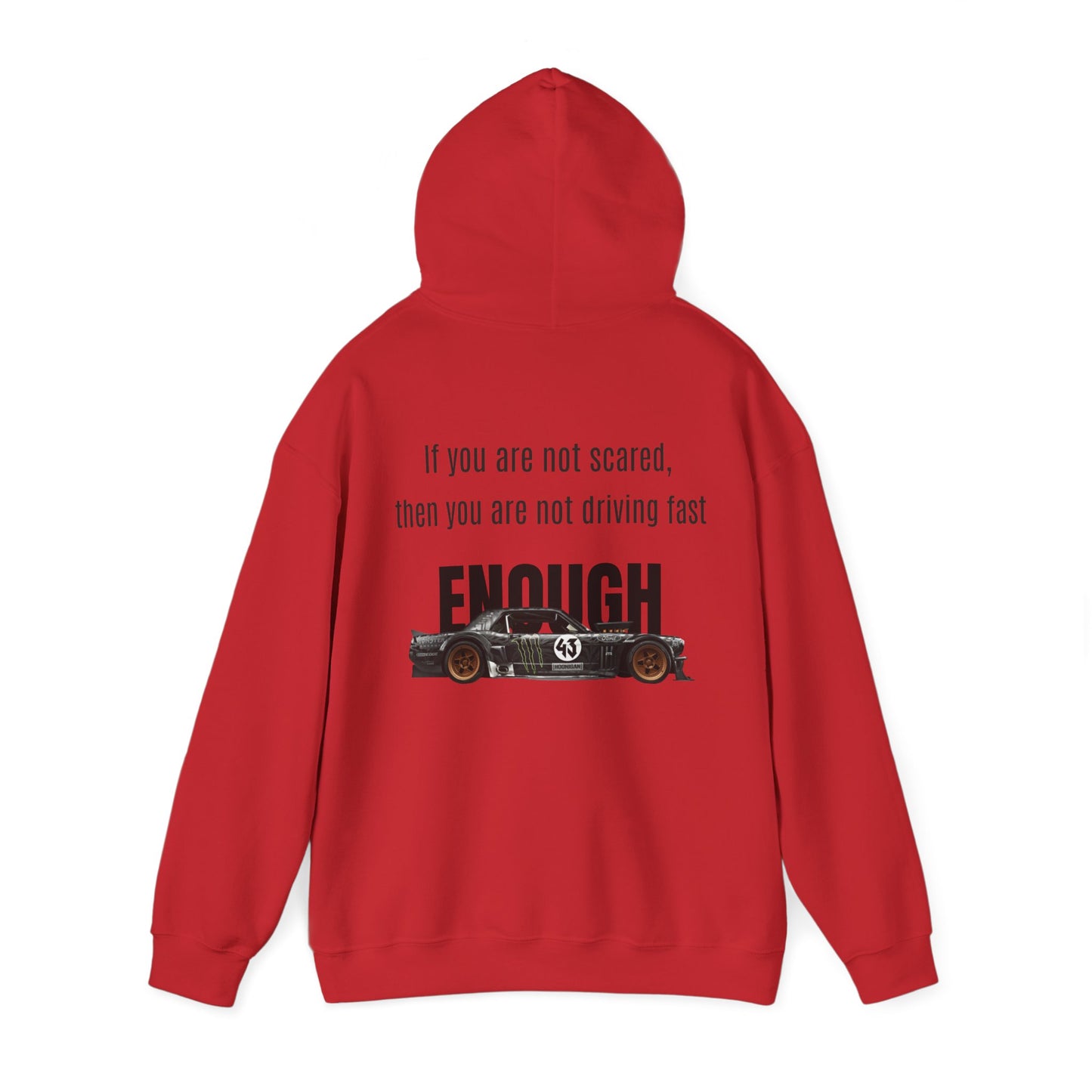 If you are not scared, then you are not driving fast enough. Hoodie